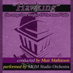"Hawking" Film Songs from Knights of the Round Table - MGM Studio Orchestra