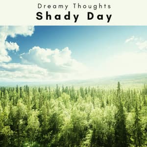 1 Shady Day - Dreamy Thoughts