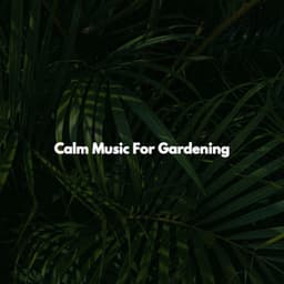 Calm Music For Gardening - Thursday Morning Jazz Playlist
