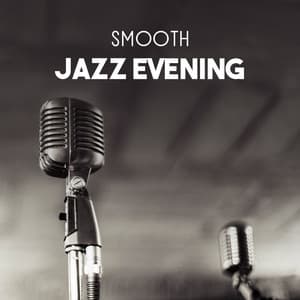 Smooth Jazz Evening – Relaxation Soundtrack for Positive Mood with Friends, Sexual Vibration, Emotional Moments, Drink Red Wine with Lovers - Relaxing Music Jazz Universe