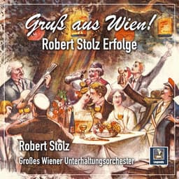 Gruß aus Wien - Robert Stolz