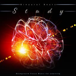 Binaural Beats Study: Background Focus Music for Learning - Binaural Beats Study Music
