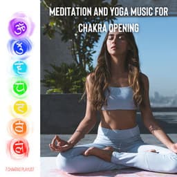 Meditation and Yoga Music for Chakra Opening - 7 Chakras Playlist