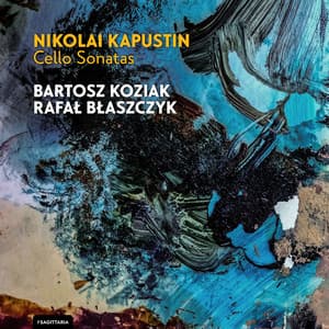 NIKOLAI KAPUSTIN Cello Sonatas - Nikolai Kapustin