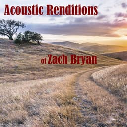 Acoustic Renditions of Zach Bryan - Guitar Tribute Players