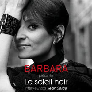 Barbara présente "Le soleil noir" - Interview par Jean Serge - Barbara