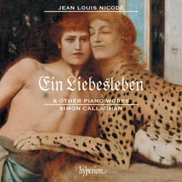 Jean Louis Nicodé: Ein Liebesleben & Other Piano Works - Jean Louis Nicodé