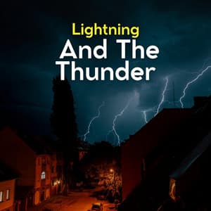 Lightning and the Thunder - Thunderstorm