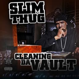 Cleaning Da Vault - Slim Thug