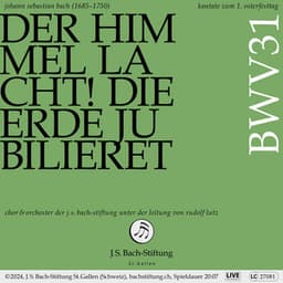 Bachkantate, BWV 31 - Der Himmel lacht! Die Erde jubilieret - Johann Sebastian Bach
