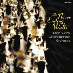 The Never-Ending Waltz - Erich Kunzel