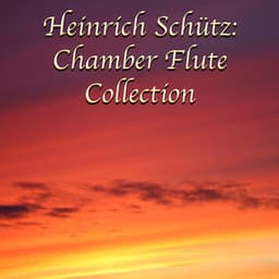 Heinrich Schütz: Chamber Flute Collection - Heinrich Schütz