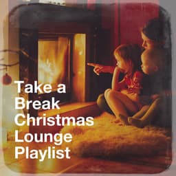 Take a Break Christmas Lounge Playlist - The Chillout Players