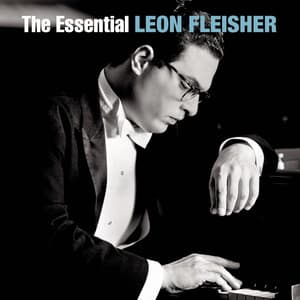 The Essential Leon Fleisher - Leon Fleisher