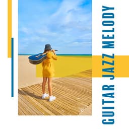 Guitar Jazz Melody - Fight with Fearless and Feel Free - Classical Jazz Guitar Club