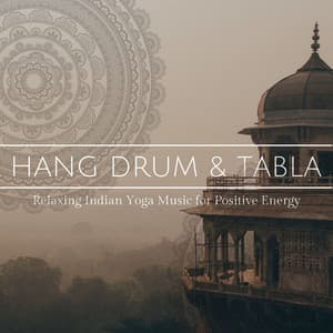 Hang Drum & Tabla: Relaxing Indian Yoga Music for Positive Energy - Musica Relajante New Age Culture