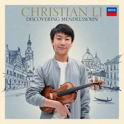 Discovering Mendelssohn - Christian Li