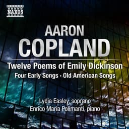 Copland: 12 Poems of Emily Dickinson and other songs - Aaron Copland
