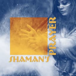 Shaman’s Prayer - Scoty Hukbey