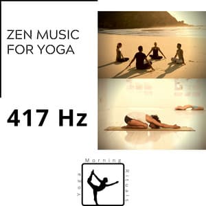 417 Hz Zen Music for Yoga - Yoga & Morning Rituals