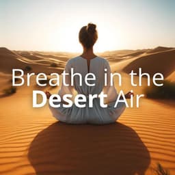 Breathe in the Desert Air - Desert Oasis Ensemble