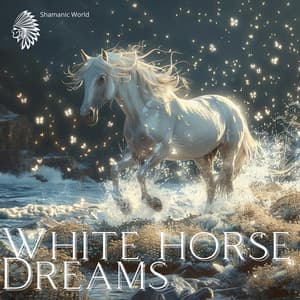 Whitehorse Dreams - Shamanic World
