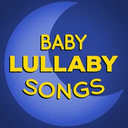 Baby Lullaby Songs - Baby Lullaby