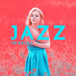Jazz to Relax: Hopeful Mood, Ballad Jazz, Soothing Time, Joyful Relaxation - Relaxation Jazz Music Ensemble
