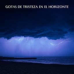 Gotas De Tristeza En El Horizonte - Sonidos de lluvia ACE
