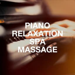 Piano Relaxation Spa Massage - Relaxation - Ambient
