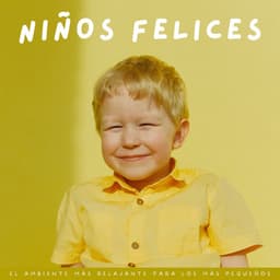 Niños Felices: El Ambiente Más Relajante Para Los Más Pequeños - Los Peque Músicos