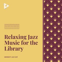 Relaxing Jazz Music for the Library - University Jazz Cafe