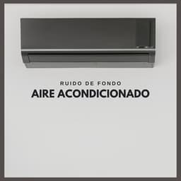 Ruido de Fondo: Aire Acondicionado - Ruido Blanco Para Bebes