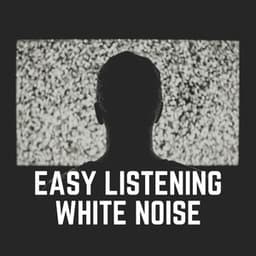 Easy Listening White Noise - Natural White Noise Relaxation