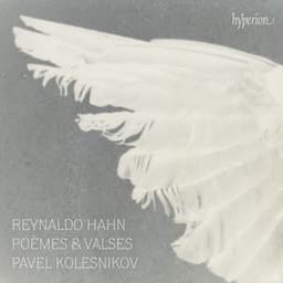 Hahn: Piano Music - Poèmes & Valses - Reynaldo Hahn