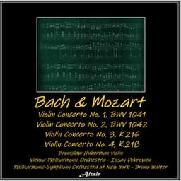 Bach & Mozart: Violin Concerto NO. 1, Bwv 1041 - Violin Concerto NO. 2, Bwv 1042 - Violin Concerto NO. 3, K.216 - Violin Concerto NO. 4, K.218 - Bronislaw Huberman