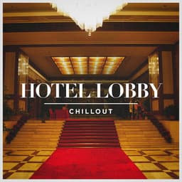 Hotel Lobby Chillout - Café Chillout Music Club