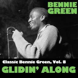 Classic Bennie Green, Vol. 8: Glidin' Along - Bennie Green