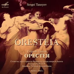 Sergei Taneyev: Oresteia - Sergei Taneyev