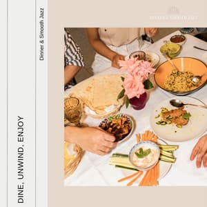 Dine, Unwind, Enjoy - Dinner & Smooth Jazz