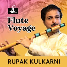 Flute Voyage - Rupak Kulkarni