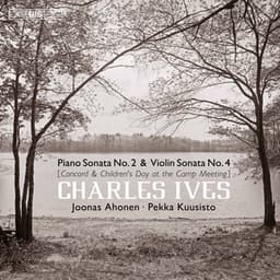Ives: Piano Sonata No. 2 & Violin Sonata No. 4 - Charles Ives