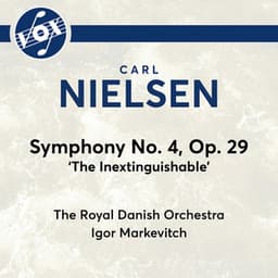 Carl Nielsen: Symphony No. 4, Op. 29, CNW 28 "The Inextinguishable" - Carl Nielsen