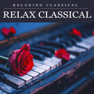 Relax Classical - Relaxing Classical