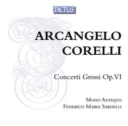 Corelli: Concerti Grossi Op. VI - Arcangelo Corelli