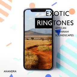 Exotic Ringtones: African Savannah Soundscapes - Anandra