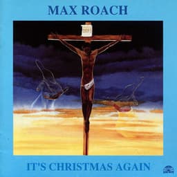 It's Christmas Again - Max Roach