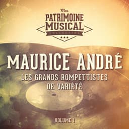 Les grands trompettistes de variété : Maurice André, Vol. 1 - Maurice André