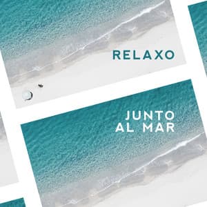Relax Junto al Mar - Relajacion Del Mar