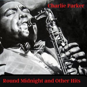 Round Midnight and Other Hits - Charlie Parker